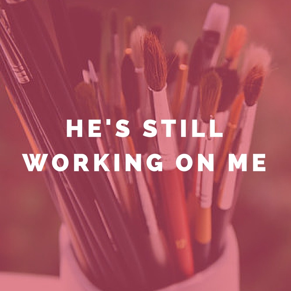 He's+Still+Working+On+Me